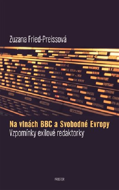 Na vlnch BBC a Svobodn Evropy - Zuzana Fried-Preissov