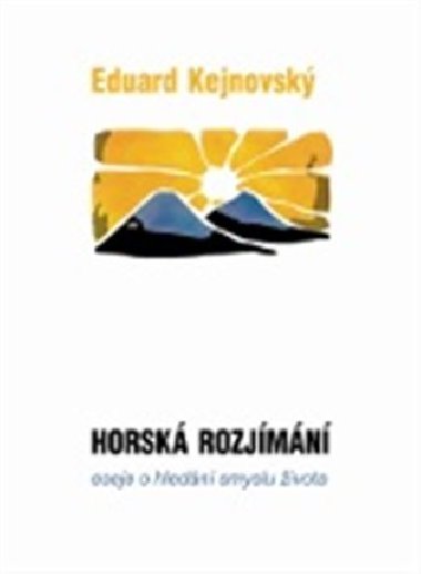 Horsk rozjmn - Eduard Kejnovsk