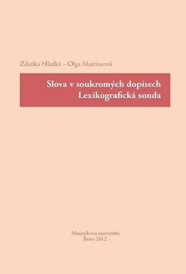 Slova v soukromch dopisech : lexikografick sonda - Zdeka Hladk,Olga Martincov