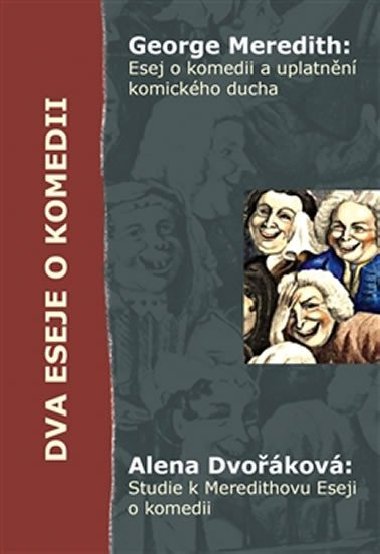 Dva eseje o komedii - Alena Dvokov,George MEREDITH
