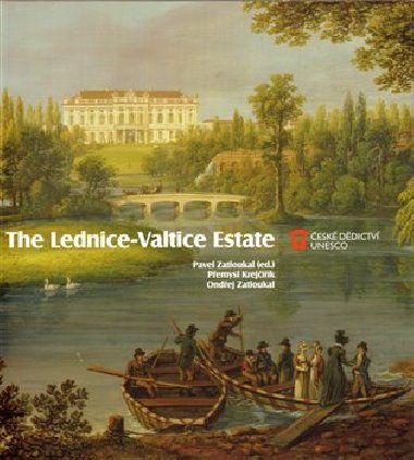 The Lednice-Valtice Estate - Přemysl Krejčiřík,Ondřej Zatloukal,Pavel Zatloukal