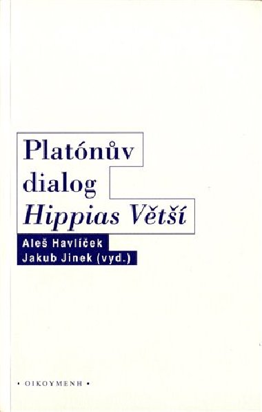 Platnv dialog Hippias Vt - Ale Havlek,Jakub Jinek