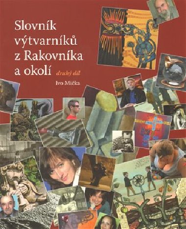 Slovnk vtvarnk z Rakovnka a okol 2. - Ivo Mika