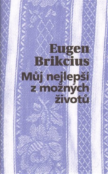Mj nejlep z monch ivot - Eugen Brikcius