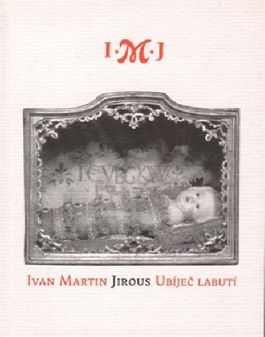 Ubje labut - Ivan Martin Jirous