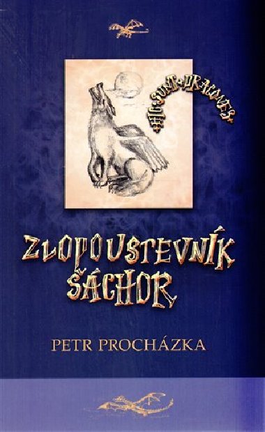 Zlopoustevník Šáchor - Petr Procházka