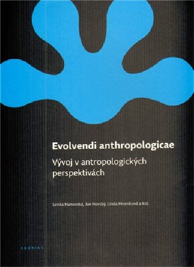 Evolvendi anthropologicae - Lenka Hanovsk,Jan Horsk,Linda Hronkov,kolektiv