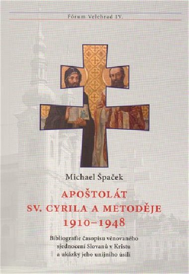 Apoštolát sv. Cyrila a Metoděje 1910-1948 - Michael Špaček