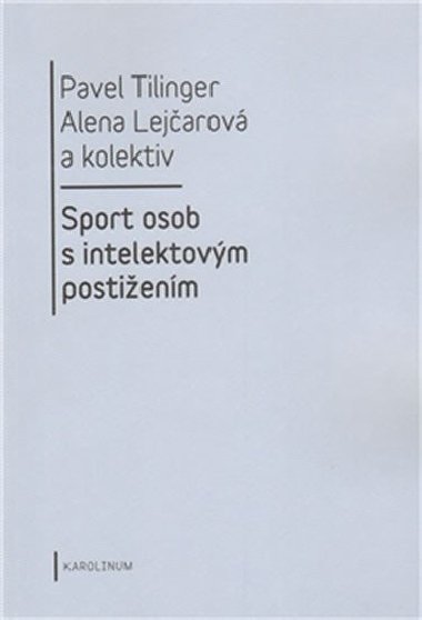 Sport osob s intelektovm postienm - Alena Lejarov,Pavel Tilinger