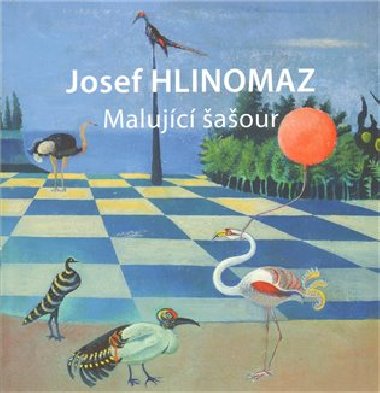 Malujc aour - Josef Hlinomaz