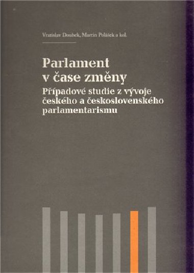 Parlament v čase změny - Vratislav Doubek,kol.,Martin Polášek