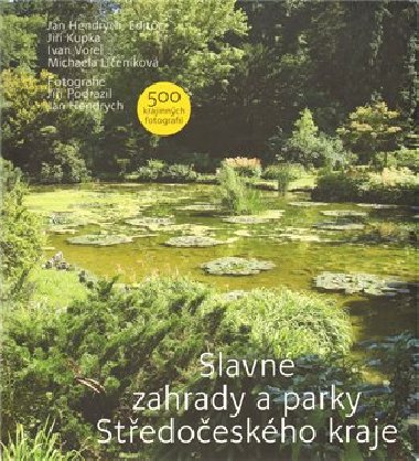 Slavn zahrady a parky Stedoeskho kraje - Ji Kupka,Michaela Lenikov,Ivan Vorel