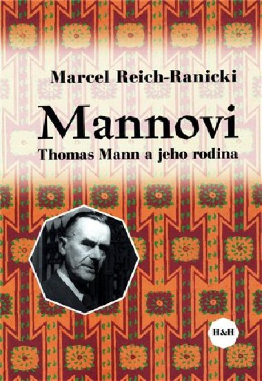 Mannovi. Thomas Mann a jeho rodina - Marcel Reich-Ranicky