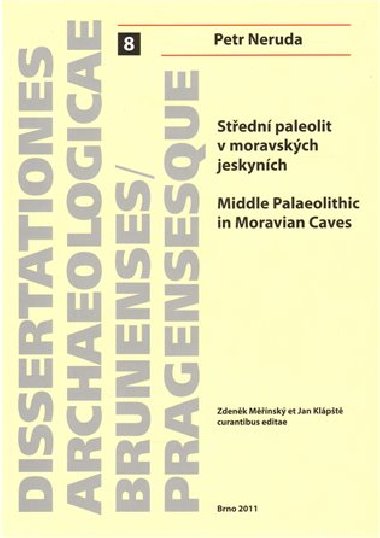 Stedn paleolit v moravskch jeskynch/Middle Palaeolitthic in Moravian Caves - Petr Neruda