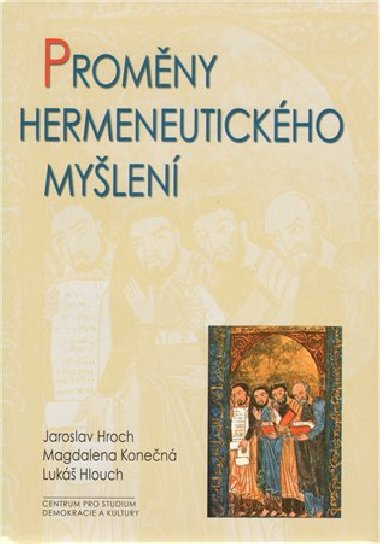Promny hermeneutickho mylen - Luk Hlouch,Jaroslav Hroch,Magdalena Konen