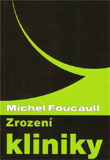 Zrozen kliniky - Michel Foucault