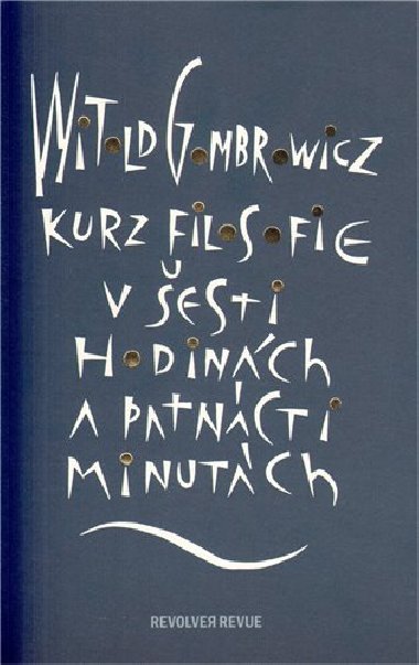 Kurz filosofie v esti hodinch a patncti minutch - Witold Gombrowicz