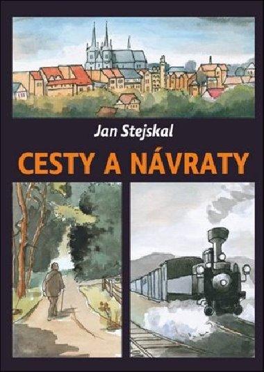 Cesty a nvraty - Jan Stejskal