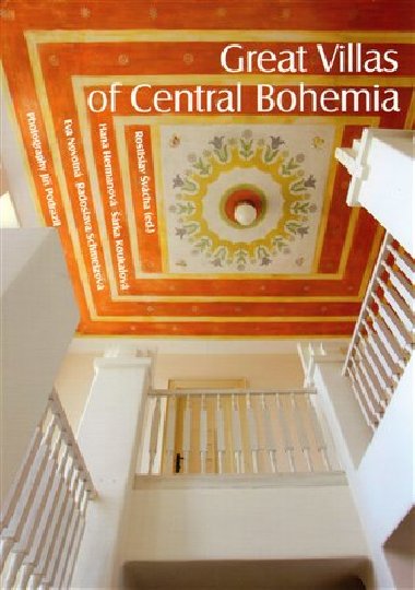 Great Villas of Central Bohemia - Hana Hermanová,Šárka Koukalová,Eva Novotná,Radoslava Schmelzová
