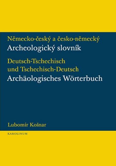 Německo-český a česko-německý archeologický slovník - Lubomír Košnar