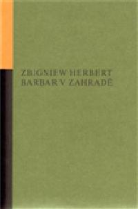 Barbar v zahrad - Zbigniew Herbert