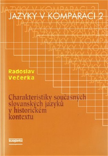 Charakteristiky souasnch slovanskch jazyk v historickm kontextu - Radoslav Veerka