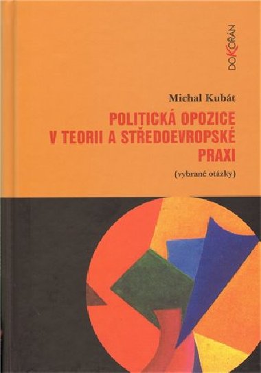 Politick opozice v teorii a stedoevropsk praxi - Michal Kubt