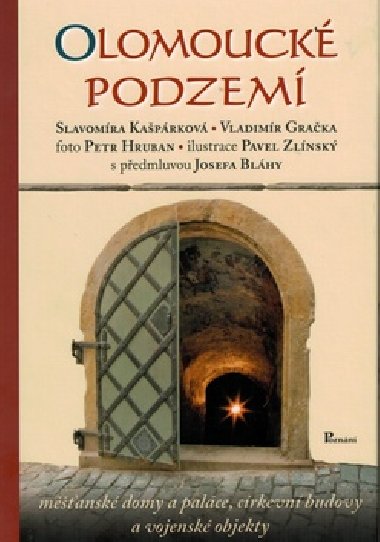 Olomoucké podzemí - Slavomíra Kašpárková; Vladimír Gračka; Josef Bláha