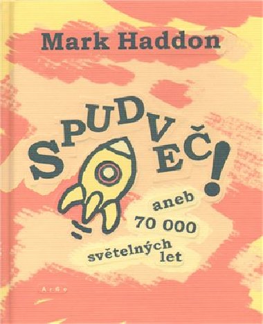 Spudve! aneb 70 000 svtelnch let - Mark Haddon