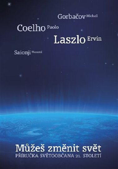 Můžeš změnit svět - Paulo Coelho,Michail Gorbačov,Ervin Laszlo,Masami Saionji