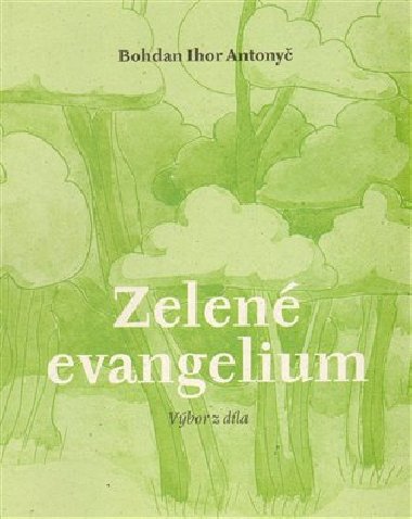 Zelen evangelium - Bohdan Ihor Antony