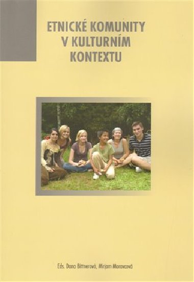 Etnick komunity v kulturnm kontextu - Dana Bittnerov,Miriam Moravcov