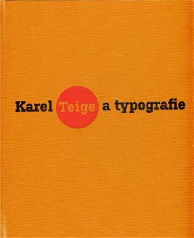 Karel Teige a typografie - Polana Bregantov,Lenka Bydovsk,Karel Srp