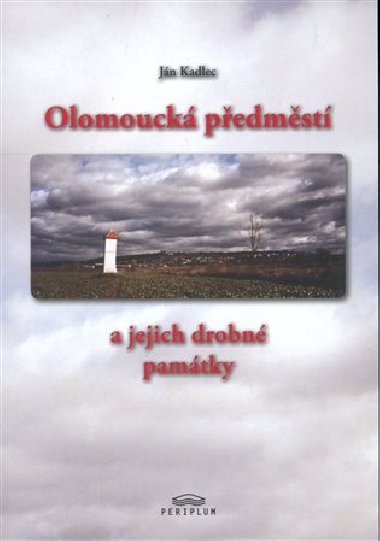 Olomouck pedmst a jejich drobn pamtky - Jan Kadlec