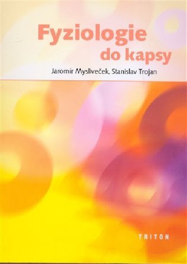 Fyziologie do kapsy - Jaromr Mysliveek; Stanislav Trojan