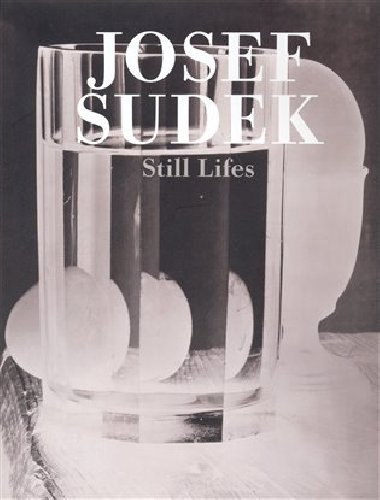 Still Lifes - Josef Sudek