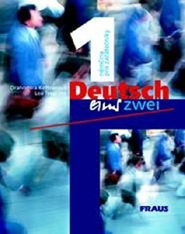 Deutsch eins, zwei 1 - učebnice - Drahomíra Kettnerová; Lea Tesařová