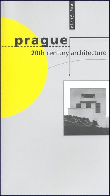 Prague 20th century architecture - Michal Kohout,Vladimr lapeta,Stephan Templ