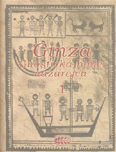 Ginza - gnostická bible nazarejců I. - Bibliotheca gnostica