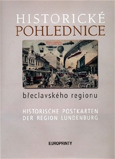 Historick pohlednice beclavskho regionu - Zdenk Filpek,Vclav Hortvk,Emil Kordiovsk