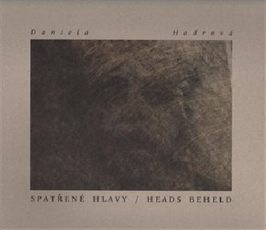 Spatřené hlavy / Heads beheld - Daniela Hodrová