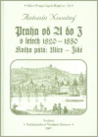 Praha od A do Z.V. v letech 1820-1850 - Antonín Novotný