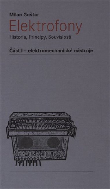 Elektrofony - Historie, Principy, Souvislosti - Milan Guštar
