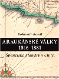 Arauknsk vlky 1546 - 1881 - Bohumr Roedl