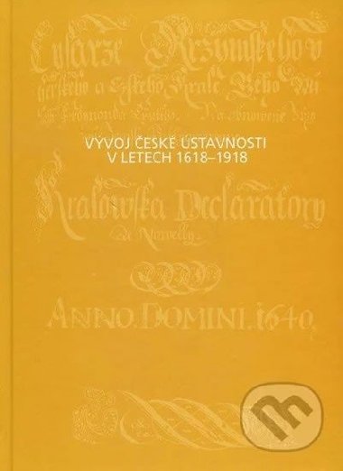 Vvoj esk stavnosti v letech 1618-1918 - Karel Mal,Ladislav Soukup