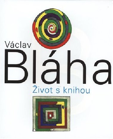 Vclav Blha. ivot s knihou - Vclav Blha