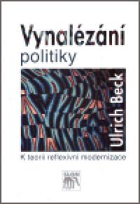 Vynalzn politiky - Ulrich Beck