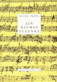 Jan Dismas Zelenka - Jaroslav Smolka