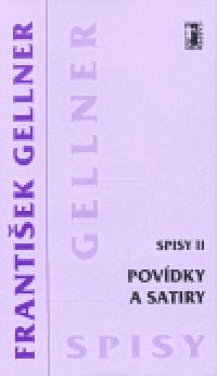 Povdky a satiry (Spisy II) - Frantiek Gellner