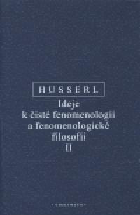 Ideje k čisté fenomenologii a fenomenologické filosofii II. - Edmund Husserl
